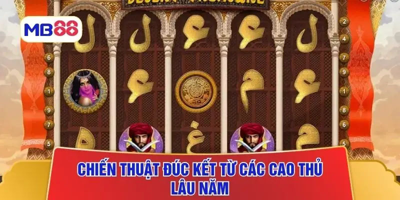 Chiến thuật đúc kết từ các cao thủ lâu năm