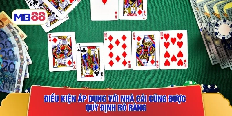 Điều kiện áp dụng với nhà cái cũng được quy định rõ ràng